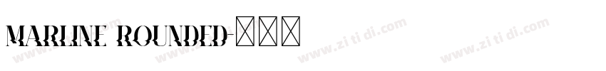 Marline Rounded字体转换